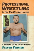 Cover: Professional Wrestling in the Pacific Northwest - McFarland & Co Inc