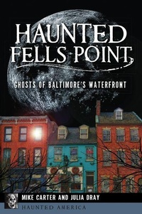 Enlarge image Cover: Haunted Fells Point - Arcadia Publishing (SC)