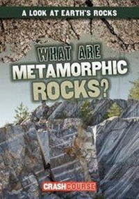 Enlarge image Cover: What Are Metamorphic Rocks? - Gareth Stevens Publishing