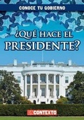 Cover: ?Que Hace El Presidente? (What Does the President Do?) - Gareth Stevens Publishing