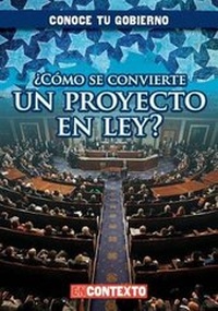 Enlarge image Cover: ?Como Se Convierte Un Proyecto En Ley? (How Does a Bill Become a Law?) - Gareth Stevens Publishing