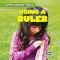 Cover: Using a Ruler - Gareth Stevens Publishing