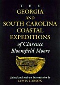 Cover: The Georgia and South Carolina Expeditions of Clarence Bloomfield Moore - The University of Alabama Press