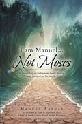 Cover: I am Manuel ... Not Moses - Lulu Publishing Services
