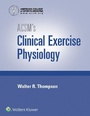 Cover: ACSM's Clinical Exercise Physiology - Lippincott Williams and Wilkins