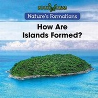 Enlarge image Cover: How Are Islands Formed? - Cavendish Square Publishing