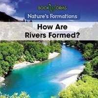 Enlarge image Cover: How Are Rivers Formed? - Cavendish Square Publishing