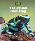 Cover: The Poison Dart Frog - Cavendish Square Publishing