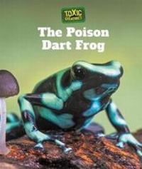 Enlarge image Cover: The Poison Dart Frog - Cavendish Square Publishing