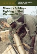 Cover: Minority Soldiers Fighting in the Vietnam War - Cavendish Square Publishing