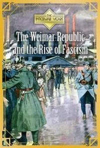 Enlarge image Cover: The Weimar Republic and the Rise of Fascism - Cavendish Square Publishing