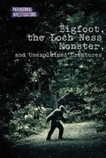 Cover: Bigfoot, the Loch Ness Monster, and Unexplained Creatures - Cavendish Square Publishing