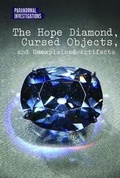 Cover: The Hope Diamond, Cursed Objects, and Unexplained Artifacts - Cavendish Square Publishing