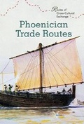 Cover: Phoenician Trade Routes - Cavendish Square Publishing
