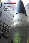 Cover: The Legacy of the Cold War - Cavendish Square Publishing