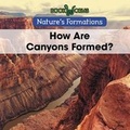 Cover: How Are Canyons Formed? - Cavendish Square Publishing