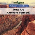 Cover: How Are Canyons Formed? - Cavendish Square Publishing