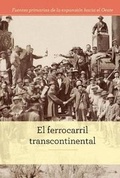 Cover: El Ferrocarril Transcontinental (the Transcontinental Railroad) - Cavendish Square Publishing