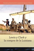 Cover: Lewis Y Clark Y La Compra de la Luisiana (Lewis and Clark and Exploring the Louisiana Purchase) - Cavendish Square Publishing