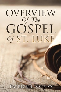 Abbildung von: Overview Of The Gospel Of St. Luke - Xulon Press