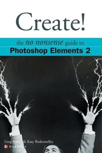 Abbildung von: Create! The No Nonsense Guide to Photoshop Elements 2 - Osborne/McGraw-Hill