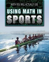 Enlarge image Cover: Using Math in Sports - Rosen Central