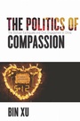 Cover: The Politics of Compassion - Stanford University Press
