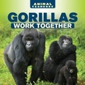 Cover: Gorillas Work Together - PowerKids Press
