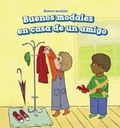 Cover: Buenos Modales En Casa de Un Amigo (Good Manners at a Friend's House) - PowerKids Press