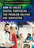 Cover: How to Create Digital Portfolios for Problem Solving and Innovation - Rosen Young Adult