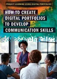 Enlarge image Cover: How to Create Digital Portfolios to Develop Communication Skills - Rosen Young Adult