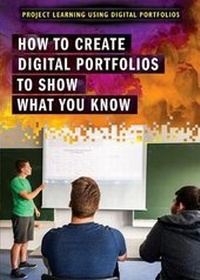Enlarge image Cover: How to Create Digital Portfolios to Show What You Know - Rosen Young Adult