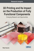 Cover: 3D Printing and its Impact on the Production of Fully Functional Components - Information Science Reference
