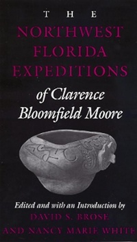 Abbildung von: The Northwest Florida Expeditions of Clarence Bloomfield Moore - The University of Alabama Press