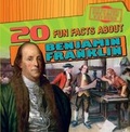 Cover: 20 Fun Facts about Benjamin Franklin - Gareth Stevens Publishing