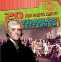 Cover: 20 Fun Facts about Thomas Jefferson - Gareth Stevens Publishing