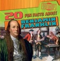 Cover: 20 Fun Facts about Benjamin Franklin - Gareth Stevens Publishing