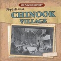 Cover: My Life in a Chinook Village - Gareth Stevens Publishing
