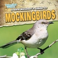 Cover: A Bird Watcher's Guide to Mockingbirds - Gareth Stevens Publishing