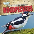 Cover: A Bird Watcher's Guide to Woodpeckers - Gareth Stevens Publishing