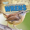 Cover: A Bird Watcher's Guide to Wrens - Gareth Stevens Publishing