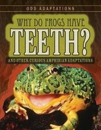 Enlarge image Cover: Why Do Frogs Have Teeth? - Gareth Stevens Publishing