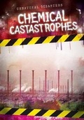 Cover: Chemical Catastrophes - Gareth Stevens Publishing
