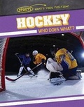 Cover: Hockey: Who Does What? - Gareth Stevens Publishing