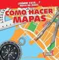Cover: Como Hacer Mapas (Making Maps) - Gareth Stevens Publishing