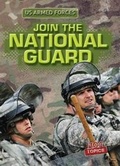 Cover: Join the National Guard - Gareth Stevens Publishing