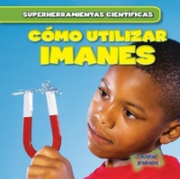 Enlarge image Cover: Como Utilizar Imanes (Using Magnets) - Gareth Stevens Publishing