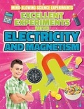 Cover: Excellent Experiments with Electricity and Magnetism - Gareth Stevens Publishing