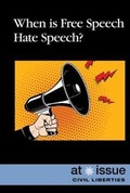 Cover: When Is Free Speech Hate Speech? - Greenhaven Publishing