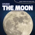 Cover: Exploring the Moon - Kidhaven Publishing